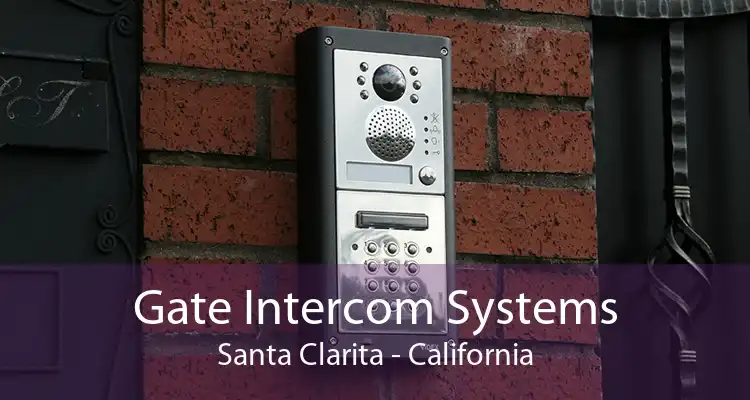 Gate Intercom Systems Santa Clarita - California