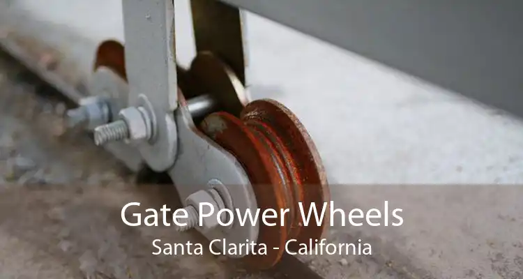 Gate Power Wheels Santa Clarita - California